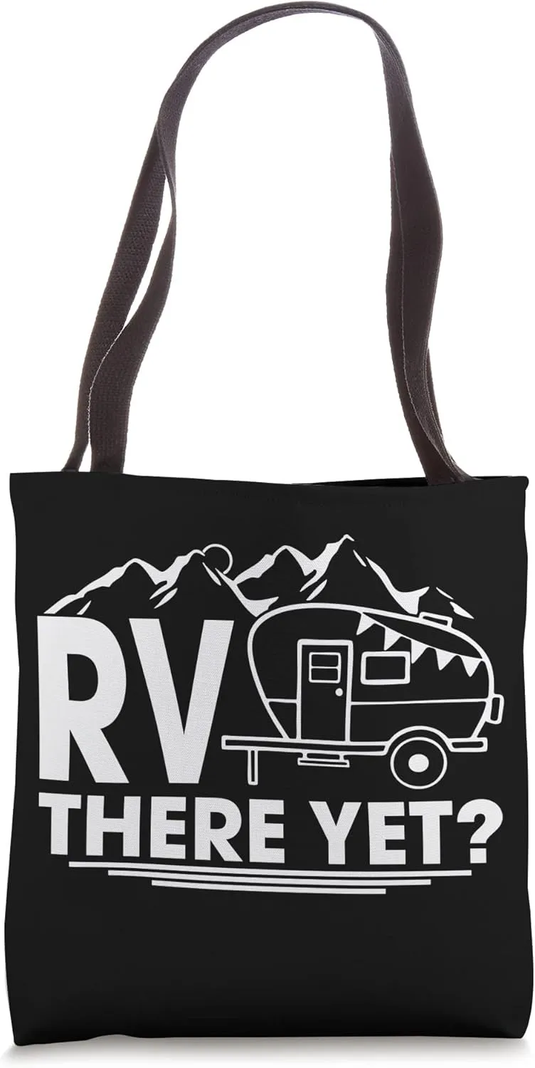 Funny Road trip Travel RV There Yet Camping Tote Bag