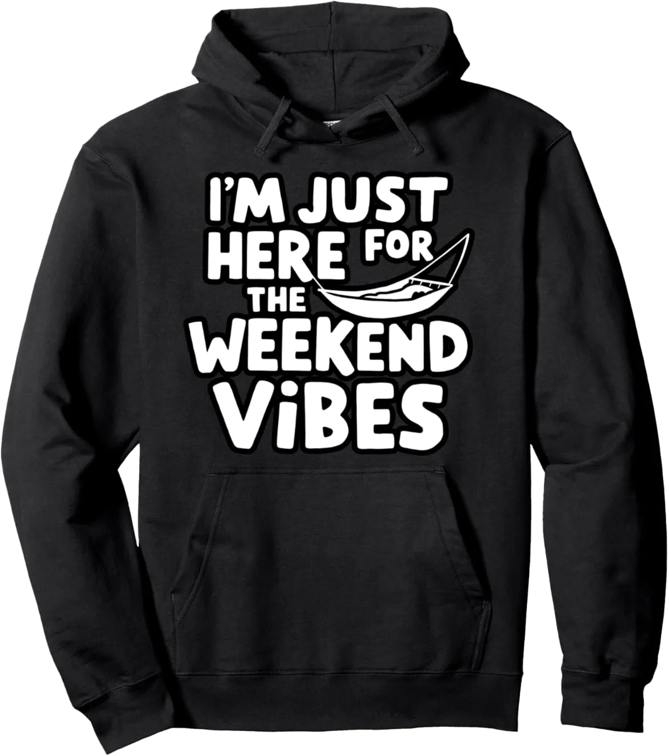 I'm Just Here for the Weekend Vibes Chill Summer Hammock Pullover Hoodie