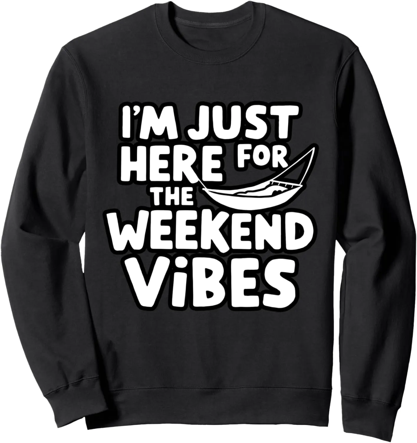 I'm Just Here for the Weekend Vibes Chill Summer Hammock Sweatshirt