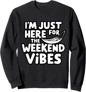 I'm Just Here for the Weekend Vibes Chill Summer Hammock Sweatshirt