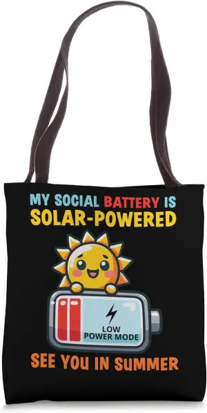My Social Battery Is Solar Powered See You in Summer Tote Bag